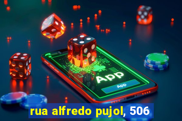 rua alfredo pujol, 506